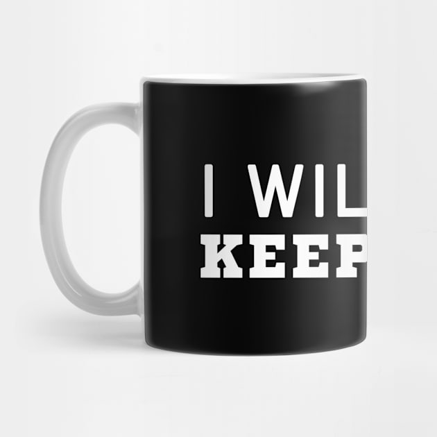 I Will Not Keep Calm by HobbyAndArt